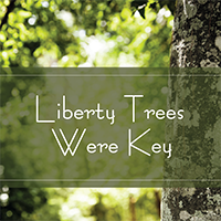 Liberty Trees Were Key Liberty Trees Were Key